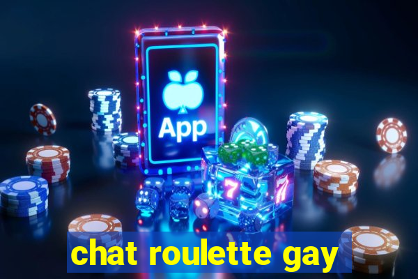 chat roulette gay